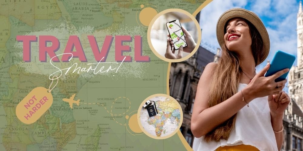 Graphic with a map background showing a traveler holding a phone while navigating a city, with text reading “Travel Smarter, Not Harder.”