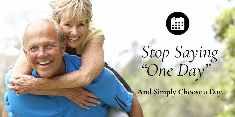 Happy mature couple embracing outdoors with the message, "Stop Saying 'One Day' and Simply Choose a Day," representing travel inspiration for empty nesters.